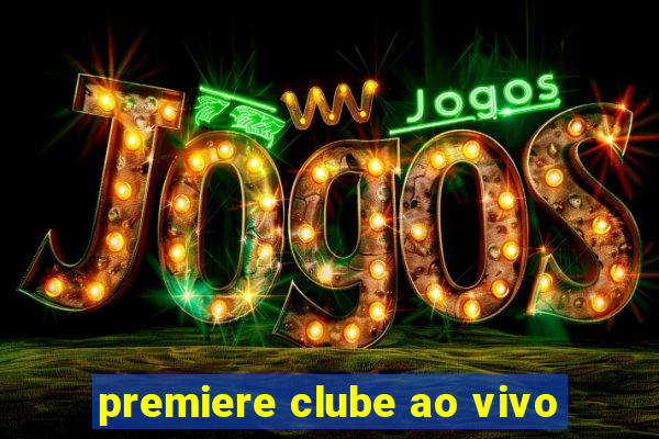 premiere clube ao vivo